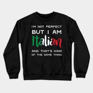 Not Perfect but Italian Crewneck Sweatshirt